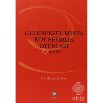 GELENEKSEL KONYA KÖY SEYIRLIK OYUNLARI - SINAN GÖNEN