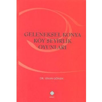 GELENEKSEL KONYA KÖY SEYIRLIK OYUNLARI - SINAN GÖNEN
