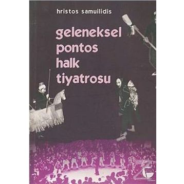 GELENEKSEL PONTOS HALK TIYATROSU - HRISTOS SAMUILIDIS