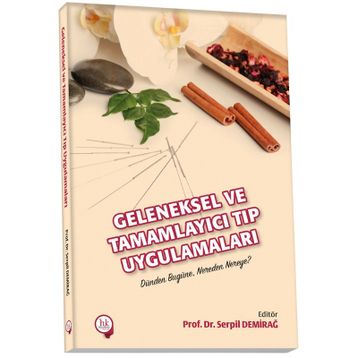 Geleneksel ve Tamamlayıcı Tıp Uygulamaları Serpil Demirağ