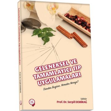 Geleneksel ve Tamamlayıcı Tıp Uygulamaları Serpil Demirağ