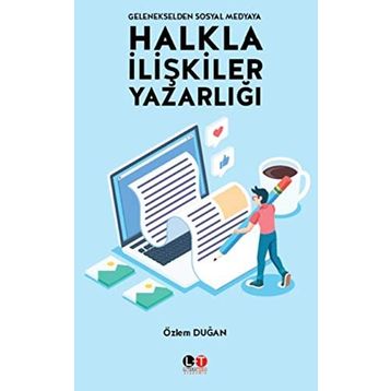 Gelenekselden Sosyal Medyaya Halkla İlişkiler Yazarlığı - Özlem Duğan