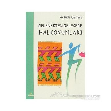 GELENEKTEN GELECEĞE HALKOYUNLARI - MESUDE EĞİLMEZ