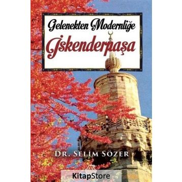 Gelenekten Modernliğe İskenderpaşa - Selim Sözer