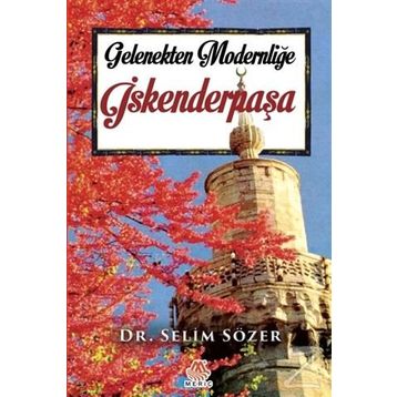 Gelenekten Modernliğe İskenderpaşa - Selim Sözer