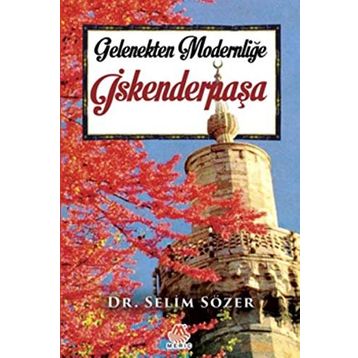 Gelenekten Modernliğe İskenderpaşa - Selim Sözer