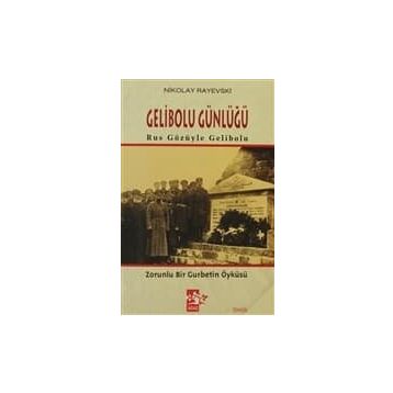 GELIBOLU GÜNLÜĞÜ - NIKOLAY RAYEVSKI