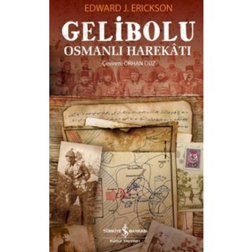 GELIBOLU OSMANLI HAREKATI - EDWARD J. ERICKSON