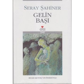 GELIN BAŞI - SERAY ŞAHİNER