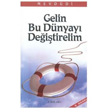 GELIN BU DÜNYAYI DEĞİŞTİRELİM - EBU`L ALA MEVDUDI