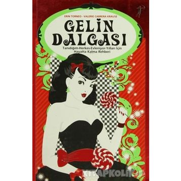 GELIN DALGASI TANIDIĞIM-HERKES-EVLENIYOR-YILLARI İÇIN HAYATTA KALMA REHBERI - ERIN TORNEO;VALERIE CABRERA KRAUSE