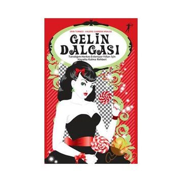 GELIN DALGASI TANIDIĞIM-HERKES-EVLENIYOR-YILLARI İÇIN HAYATTA KALMA REHBERI - ERIN TORNEO;VALERIE CABRERA KRAUSE