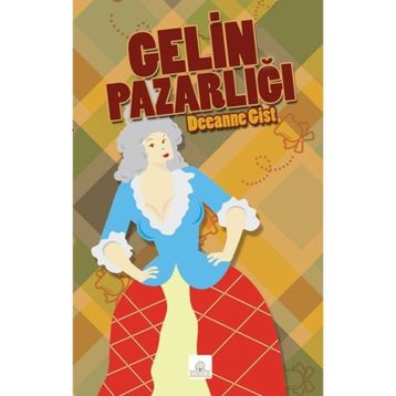 Gelin Pazarlığı - Deeanne Gist