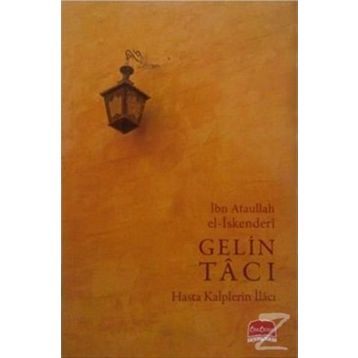 Gelin Tacı Hasta Kalplerin İlacı - İbn Ataullah El-İskenderi Osman Arpaçukuru