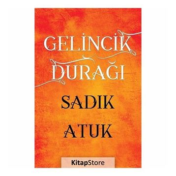 Gelincik Durağı - Sadık Atuk