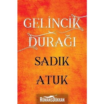 Gelincik Durağı - Sadık Atuk