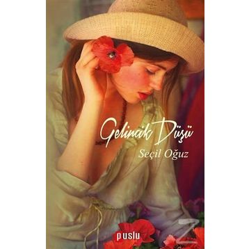 Gelincik Düşü - Seçil Oğuz