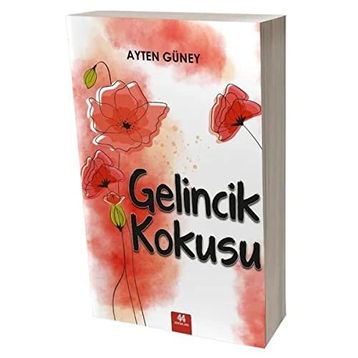 Gelincik Kokusu - Ayten Güney