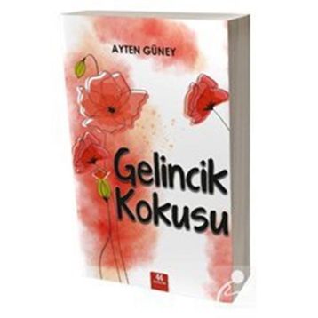 Gelincik Kokusu - Ayten Güney