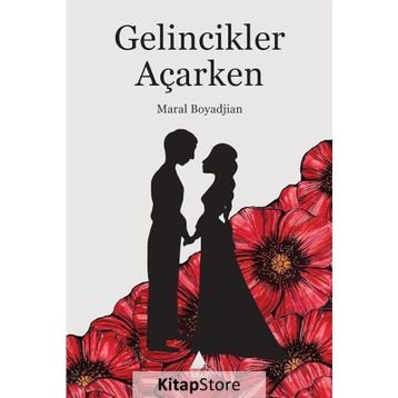 Gelincikler Açarken - Maral Boyadjian