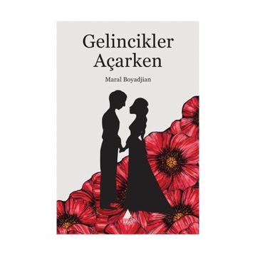 Gelincikler Açarken - Maral Boyadjian