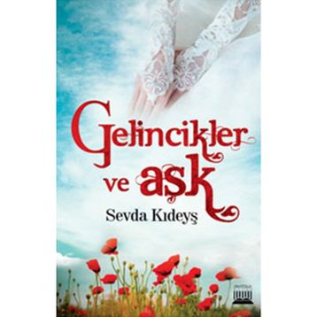GELINCIKLER VE AŞK - GENEL