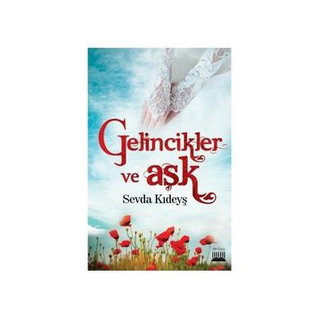 GELINCIKLER VE AŞK - GENEL