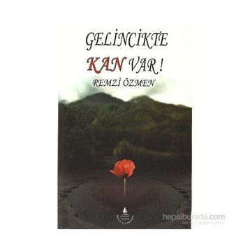 GELINCIKTE KAN VAR! - REMZI ÖZMEN
