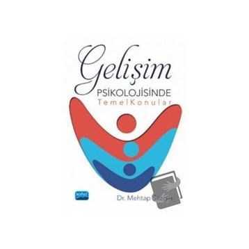 Gelişim Psikolojisinde Temel Konular - Mehtap Sezgin