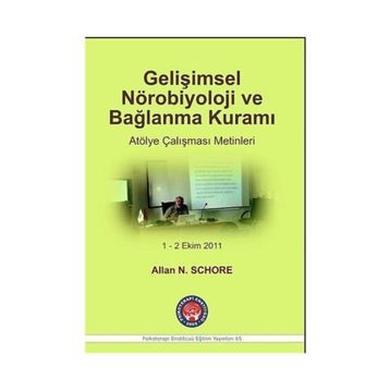 Gelişimsel Nörobiyoloji ve Bağlanma Kuramı - Allan N. Schore