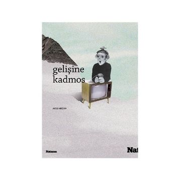 Gelişine Kadmos - Aysu Akcan