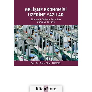 Gelişme Ekonomisi Üzerine Yazılar - Cem Okan Tuncel