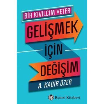 Gelişmek İçin Değişim - Kadir Özer