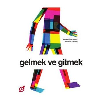 Gelmek ve Gitmek - İsabel Minhos Martins