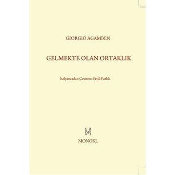 GELMEKTE OLAN ORTAKLIK - GIORGIO AGAMBEN