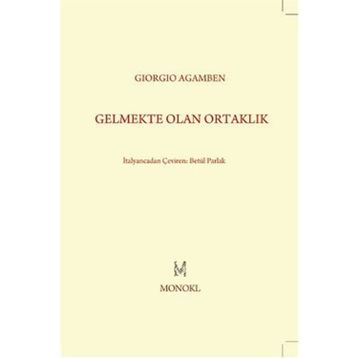GELMEKTE OLAN ORTAKLIK - GIORGIO AGAMBEN