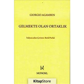 GELMEKTE OLAN ORTAKLIK - GIORGIO AGAMBEN