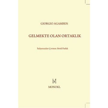 GELMEKTE OLAN ORTAKLIK - GIORGIO AGAMBEN