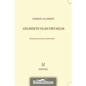 GELMEKTE OLAN ORTAKLIK - GIORGIO AGAMBEN