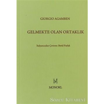 GELMEKTE OLAN ORTAKLIK - GIORGIO AGAMBEN