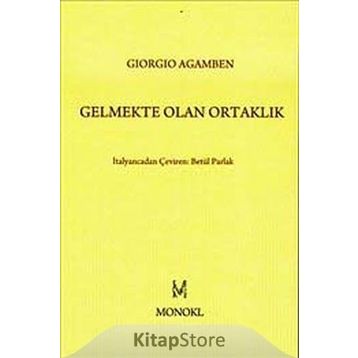 GELMEKTE OLAN ORTAKLIK - GIORGIO AGAMBEN