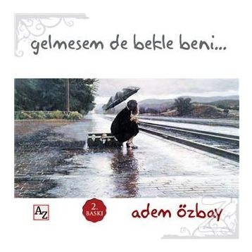 Gelmesem de Bekle Beni - Adem Özbay
