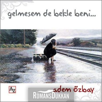 Gelmesem de Bekle Beni - Adem Özbay