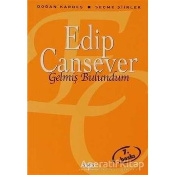 Gelmiş Bulundum Seçme Şiirler - Edip Cansever