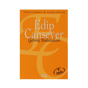 Gelmiş Bulundum Seçme Şiirler - Edip Cansever
