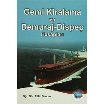 Gemi Kiralama ve Demuraj-Dispeç Hesapları - Tülin Şendur