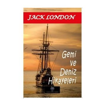 Gemi ve Deniz Hikayeleri - Jack London