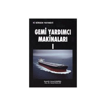 GEMI YARDIMCI MAKİNALARI 1 - İSMAİL DEHA ER;KEMAL DEMIREL
