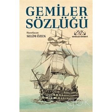 Gemiler Sözlüğü - Selim Özen