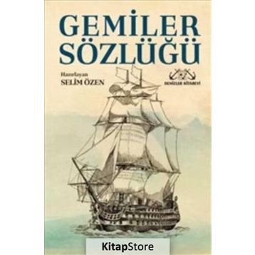 Gemiler Sözlüğü - Selim Özen